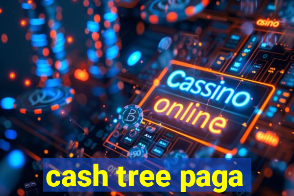 cash tree paga